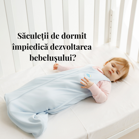 Săculeții de dormit împiedică dezvoltarea bebelușului?